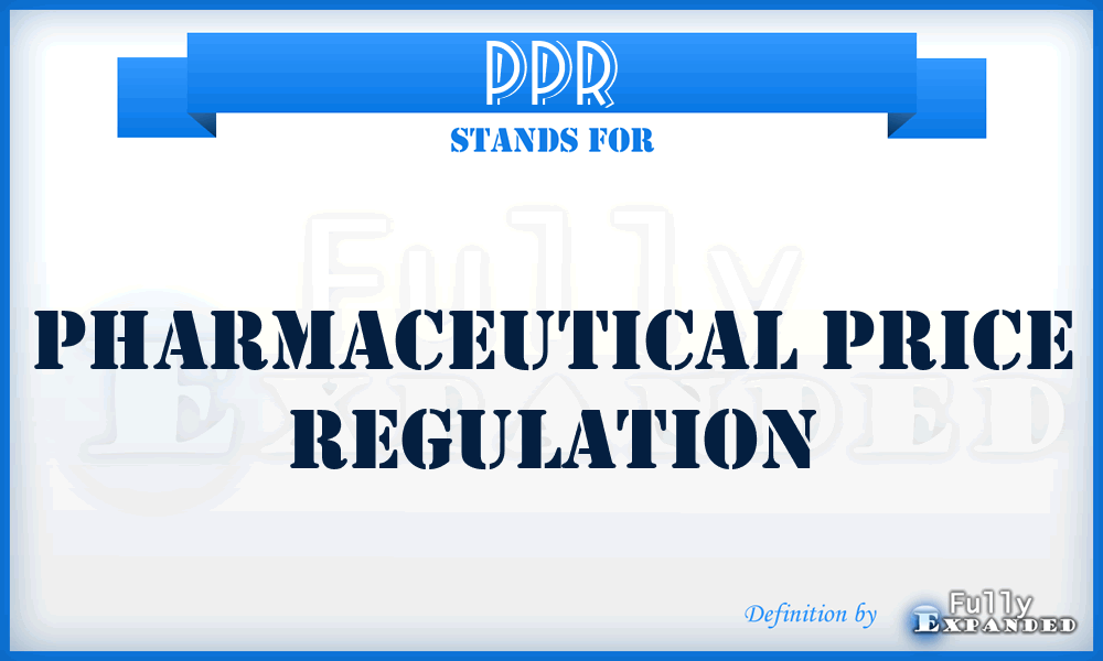 PPR - Pharmaceutical Price Regulation