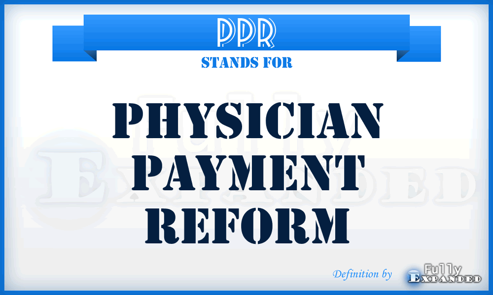 PPR - Physician Payment Reform