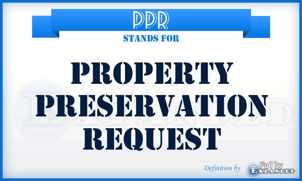 PPR - Property Preservation Request