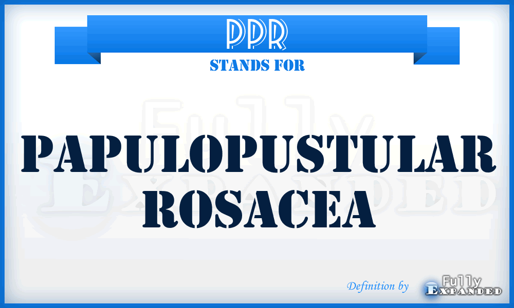 PPR - papulopustular rosacea