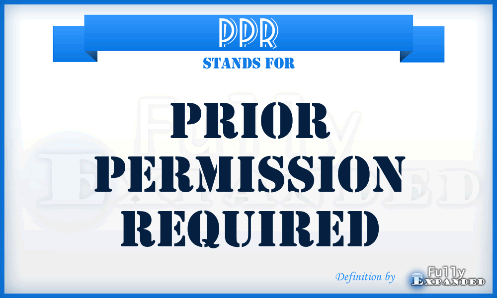 PPR - prior permission required