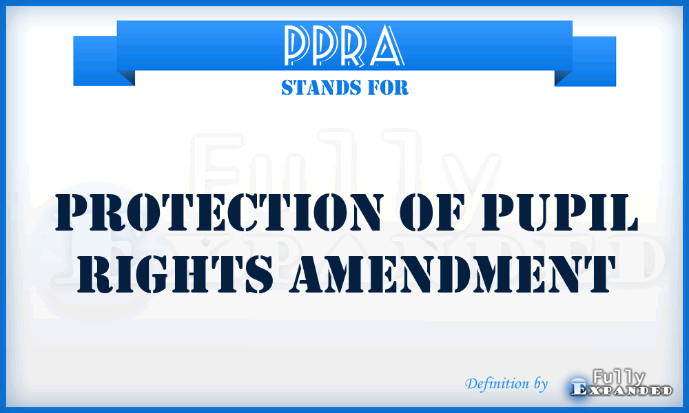 PPRA - Protection of Pupil Rights Amendment