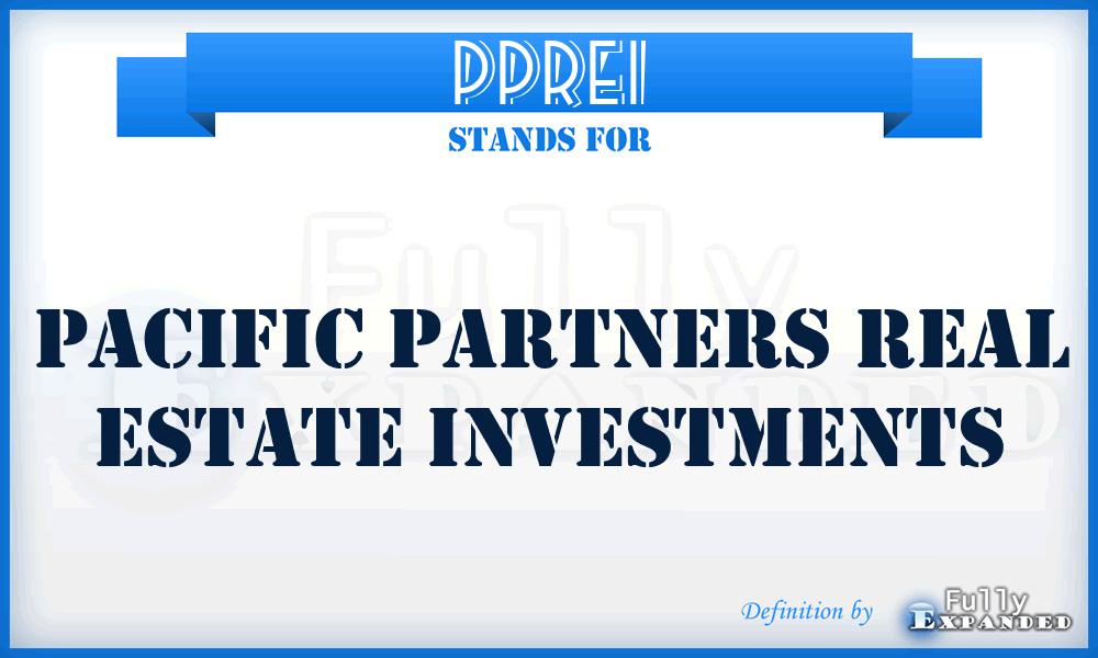 PPREI - Pacific Partners Real Estate Investments