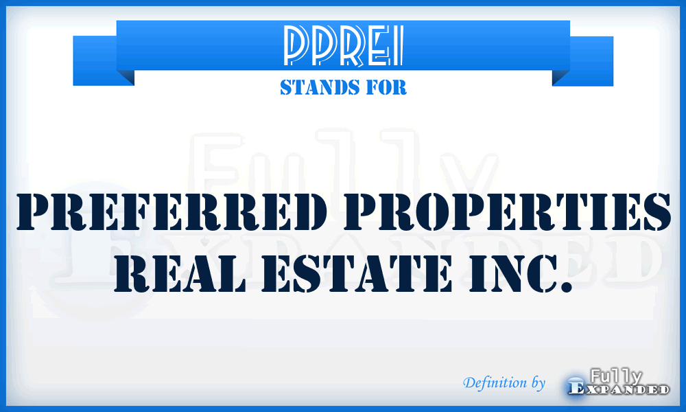 PPREI - Preferred Properties Real Estate Inc.