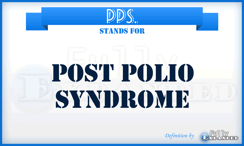 PPS. - Post Polio Syndrome