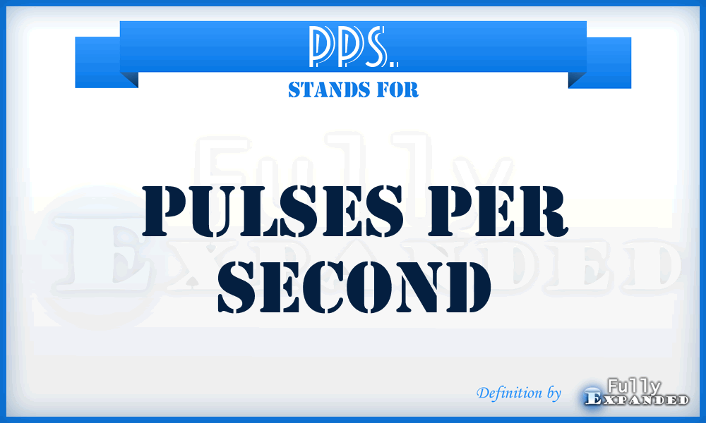 PPS. - Pulses Per Second
