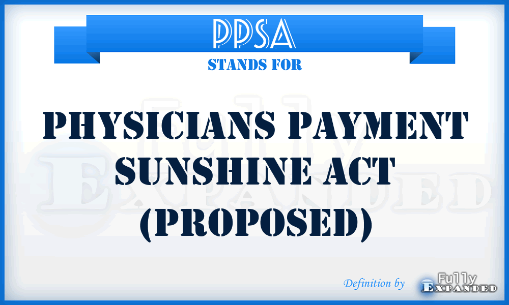 PPSA - Physicians Payment Sunshine Act (proposed)