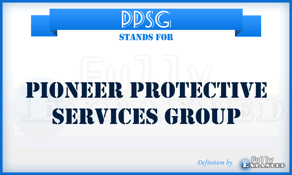 PPSG - Pioneer Protective Services Group