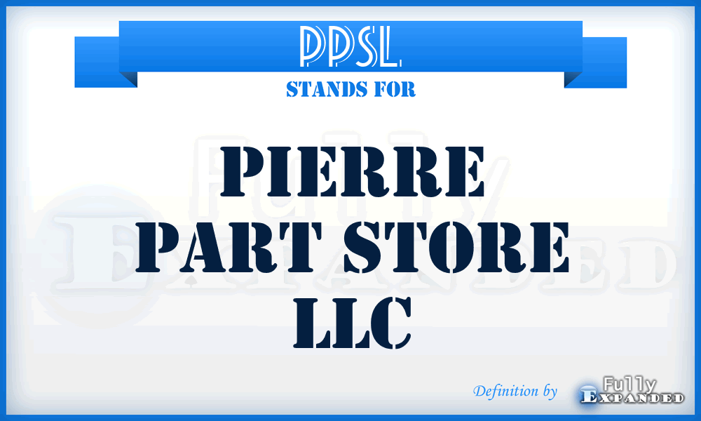 PPSL - Pierre Part Store LLC