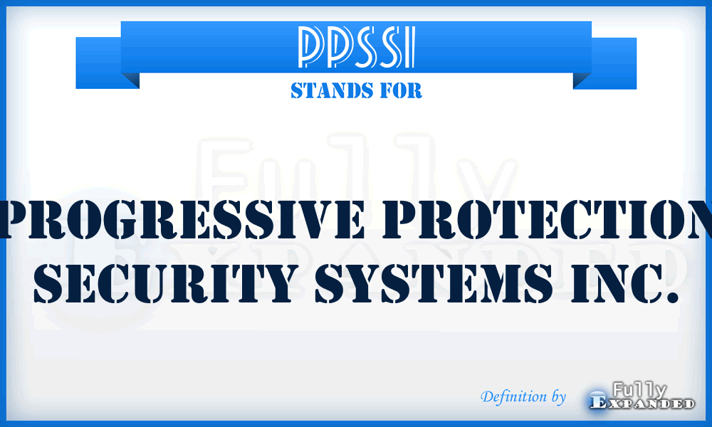PPSSI - Progressive Protection Security Systems Inc.
