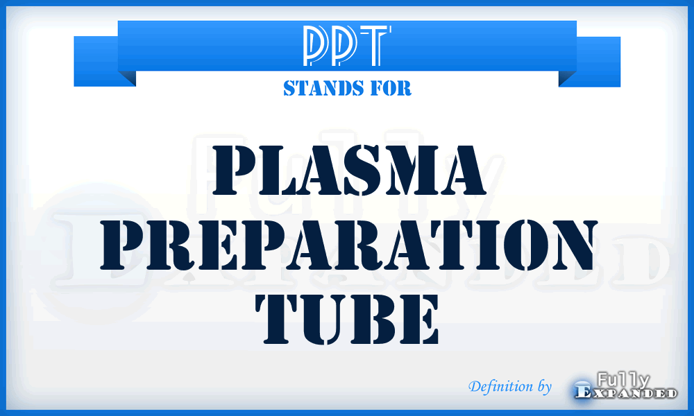 PPT - Plasma Preparation Tube