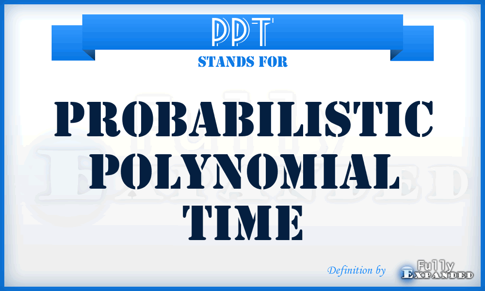 PPT - Probabilistic Polynomial Time