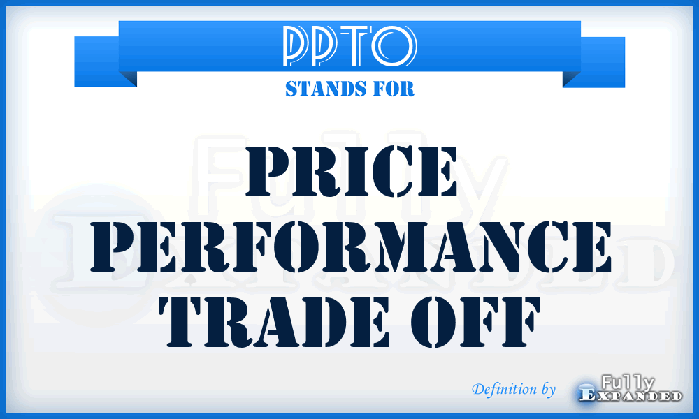 PPTO - Price Performance Trade Off