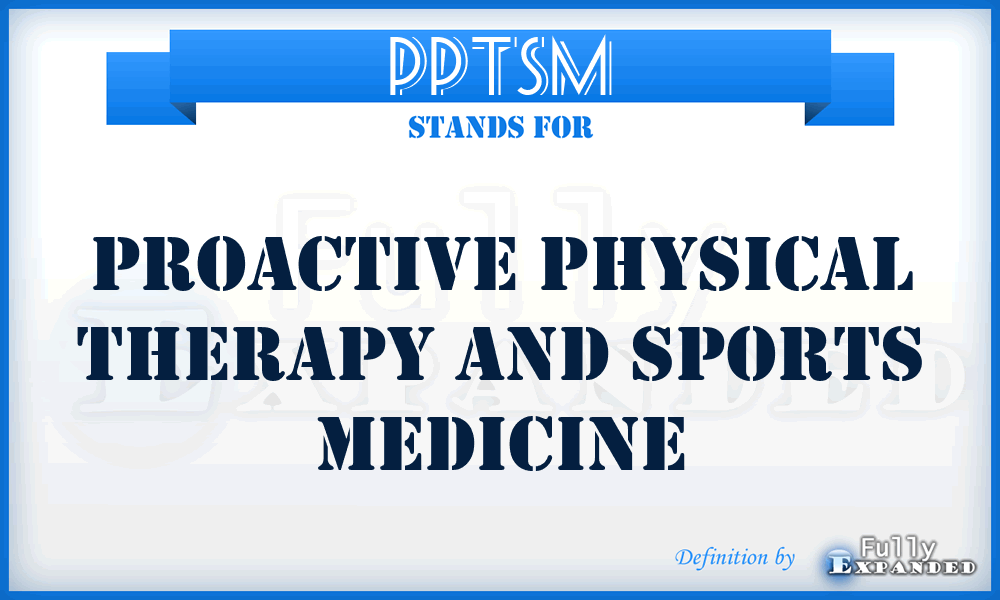 PPTSM - Proactive Physical Therapy and Sports Medicine