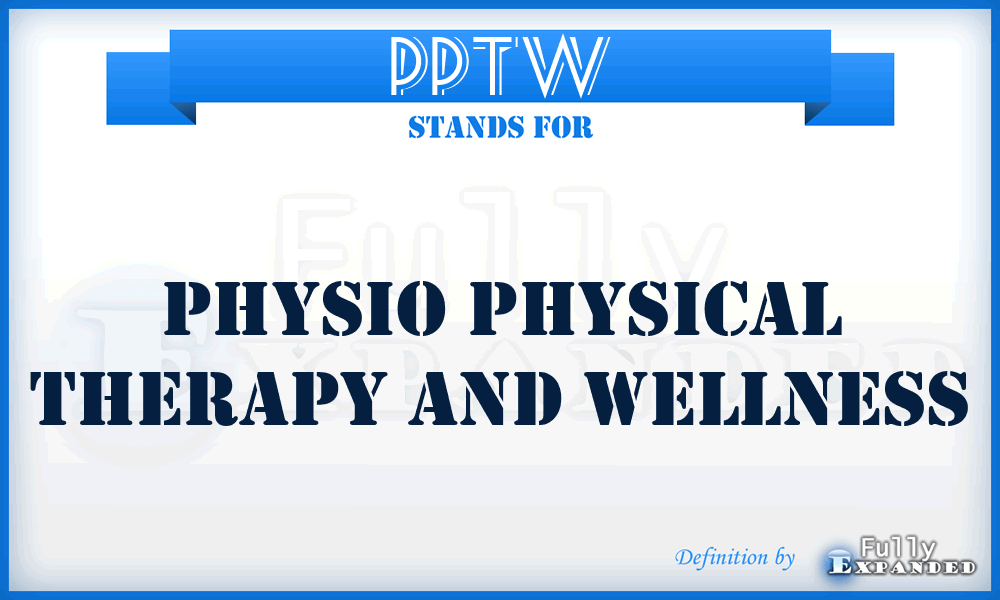 PPTW - Physio Physical Therapy and Wellness