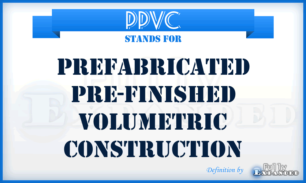 PPVC - Prefabricated Pre-finished Volumetric Construction