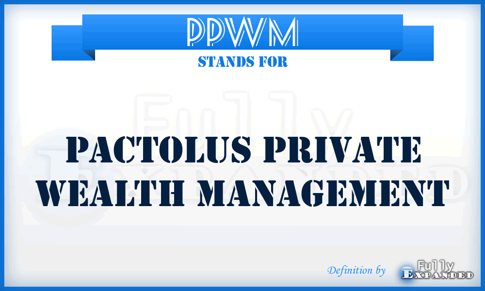 PPWM - Pactolus Private Wealth Management