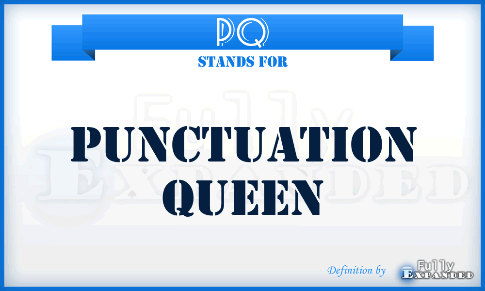 PQ - Punctuation Queen