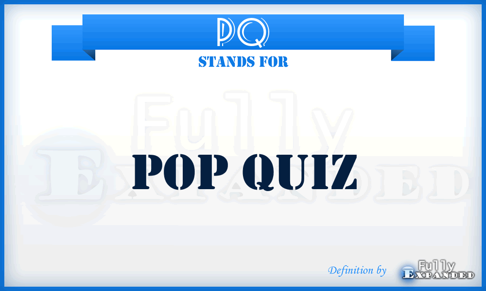 PQ - Pop Quiz