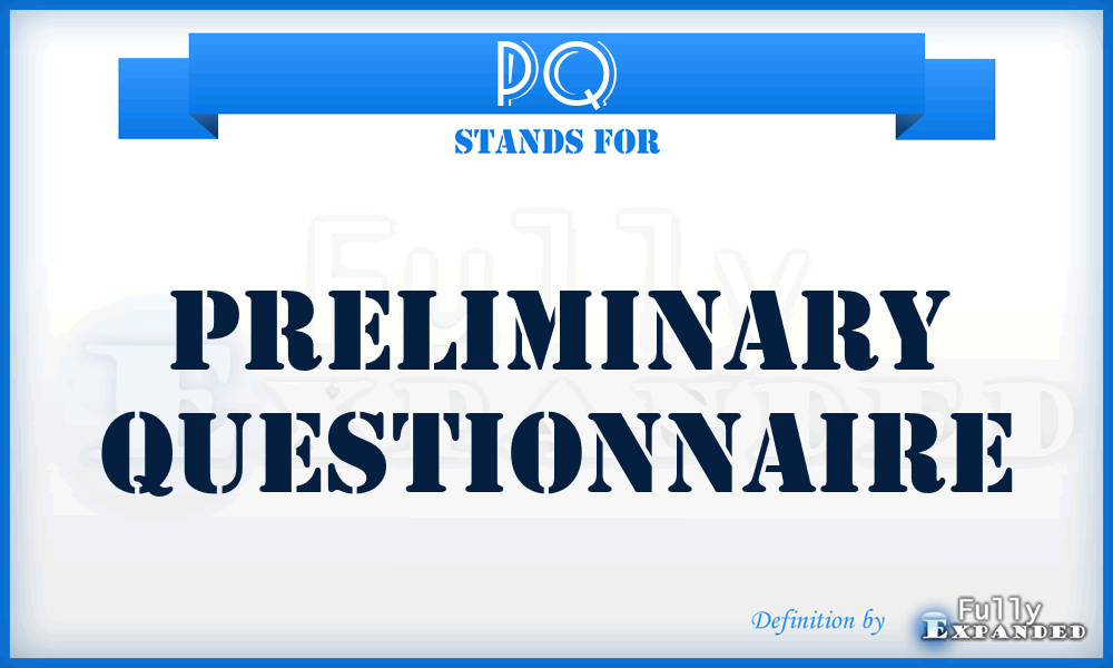 PQ - Preliminary Questionnaire