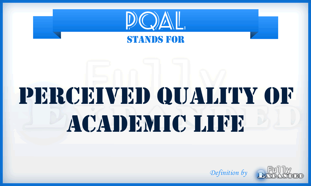 PQAL - Perceived Quality of Academic Life