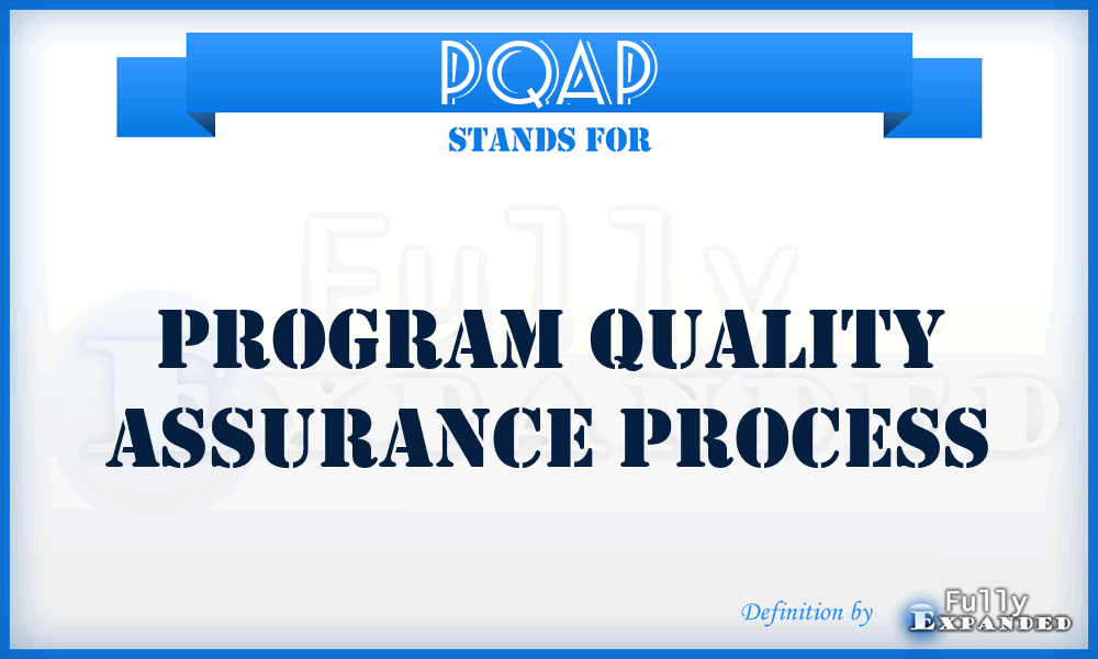 PQAP - Program Quality Assurance Process