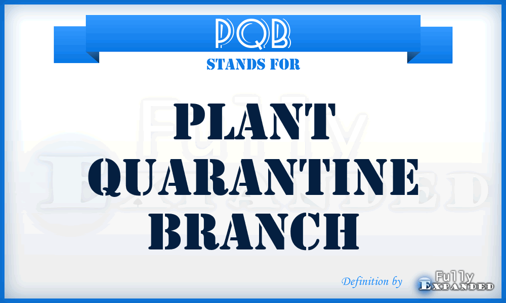 PQB - Plant Quarantine Branch
