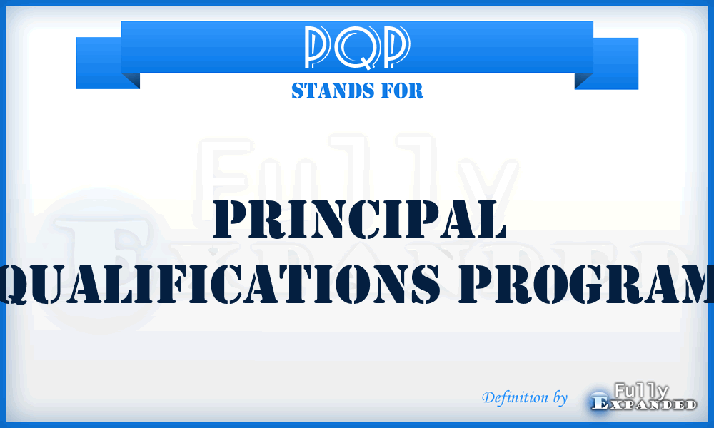 PQP - Principal Qualifications Program