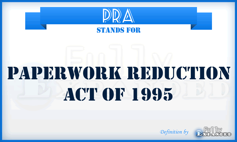 PRA - Paperwork Reduction Act of 1995