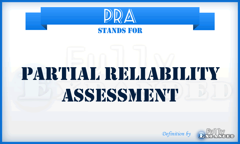 PRA - Partial Reliability Assessment