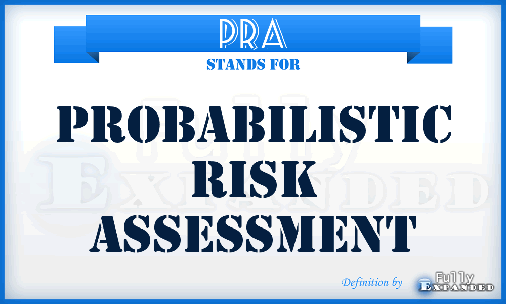 PRA - Probabilistic Risk Assessment