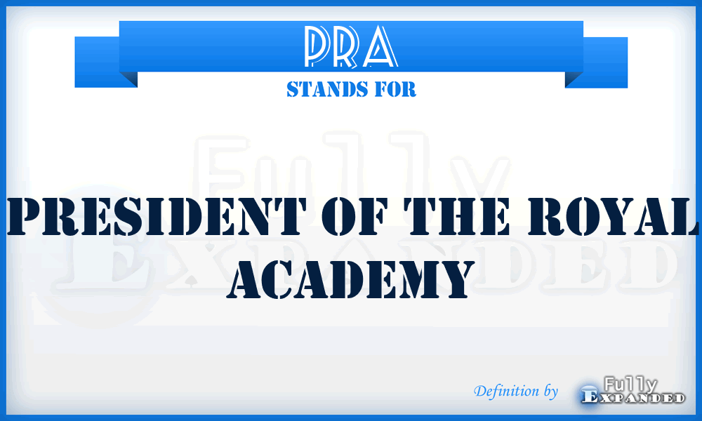 PRA - President of the Royal Academy