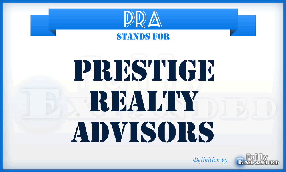 PRA - Prestige Realty Advisors