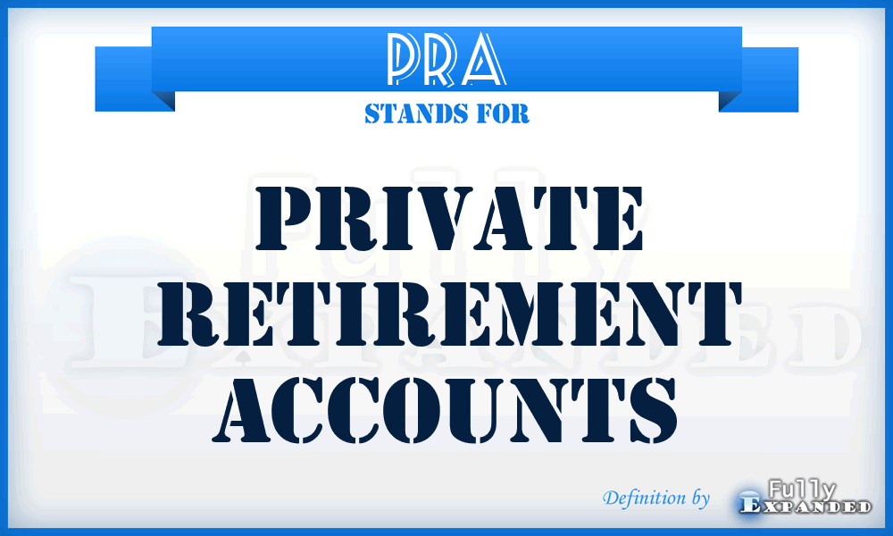 PRA - Private Retirement Accounts