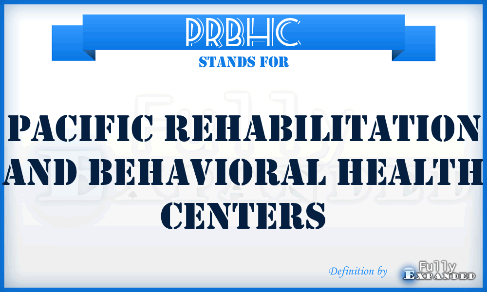 PRBHC - Pacific Rehabilitation and Behavioral Health Centers