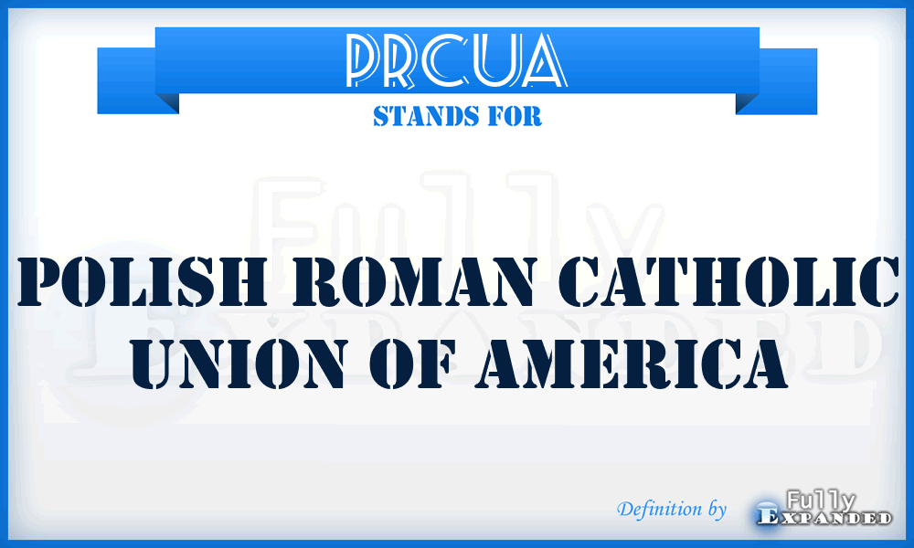 PRCUA - Polish Roman Catholic Union of America