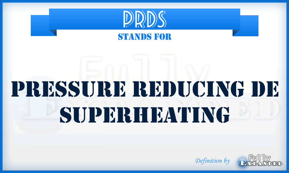 PRDS - Pressure Reducing De Superheating