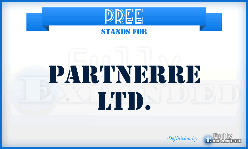 PRE^E - PartnerRe Ltd.