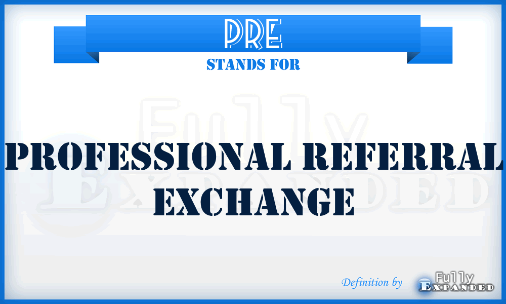 PRE - Professional Referral Exchange