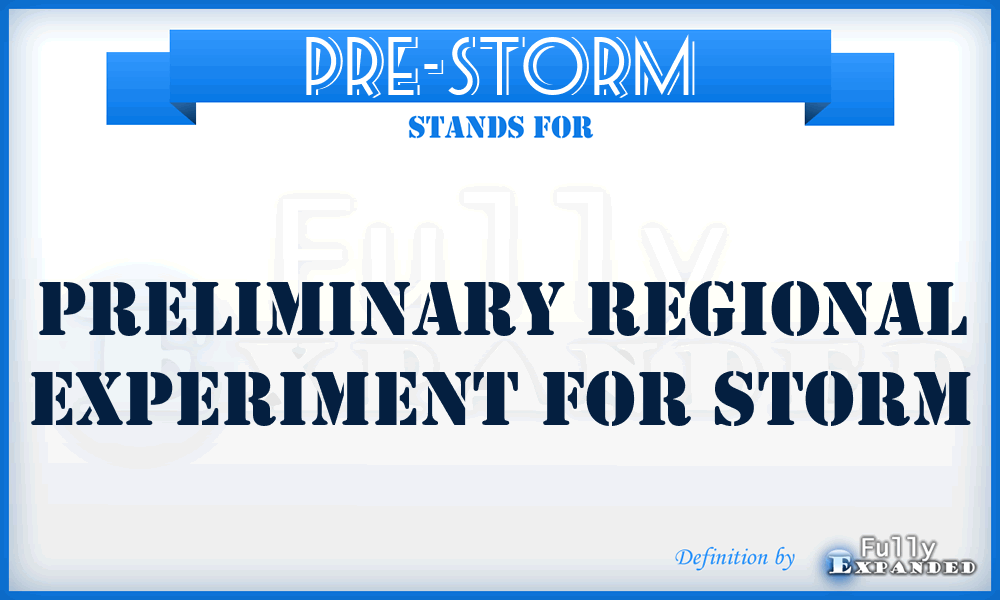 PRE-STORM - Preliminary Regional Experiment for STORM