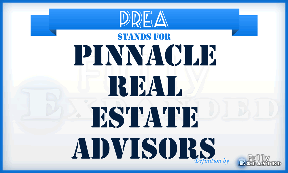 PREA - Pinnacle Real Estate Advisors