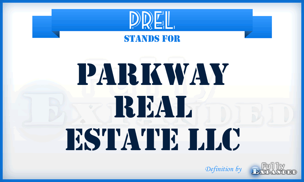 PREL - Parkway Real Estate LLC