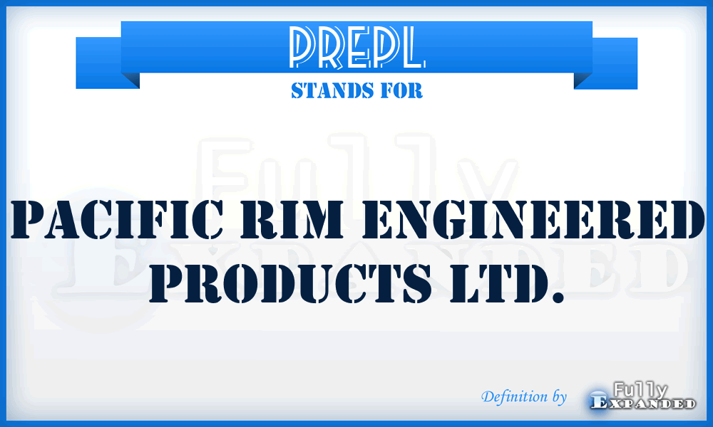 PREPL - Pacific Rim Engineered Products Ltd.
