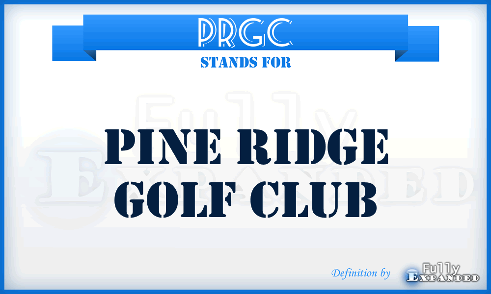 PRGC - Pine Ridge Golf Club