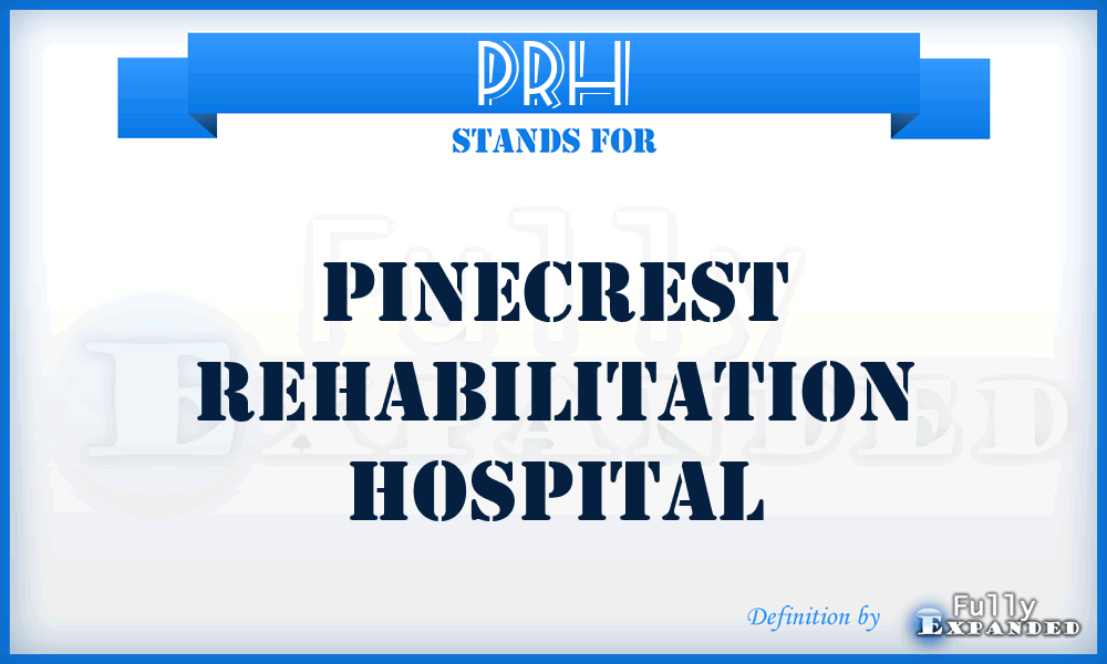 PRH - Pinecrest Rehabilitation Hospital