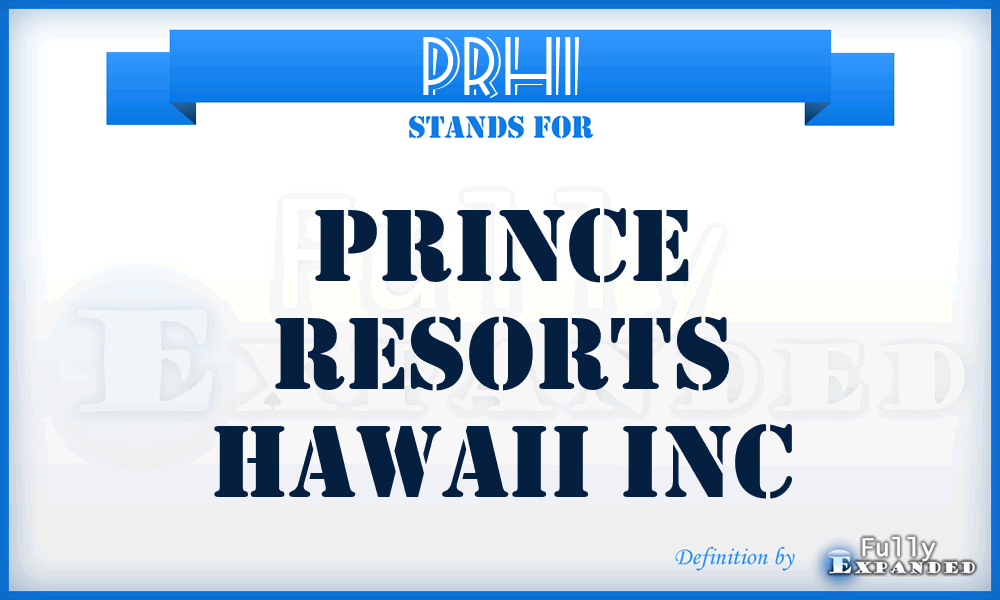 PRHI - Prince Resorts Hawaii Inc