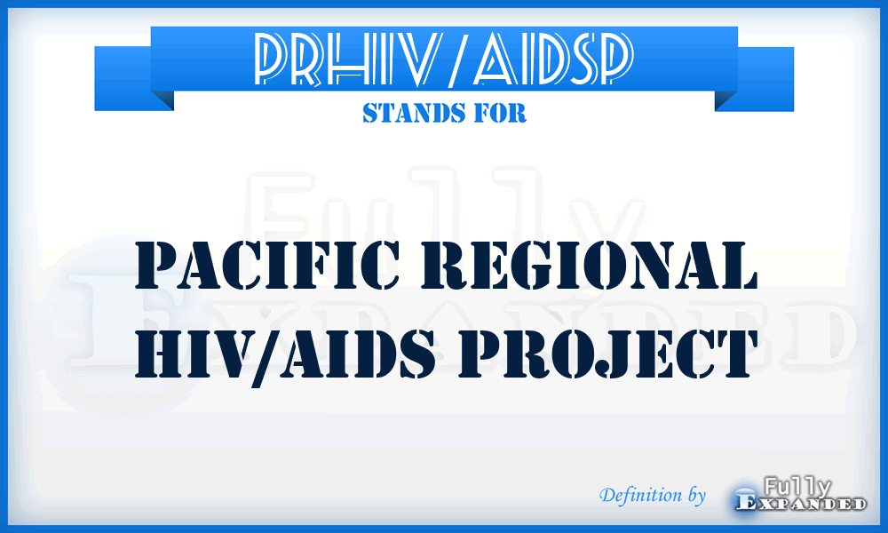PRHIV/AIDSP - Pacific Regional HIV/AIDS Project