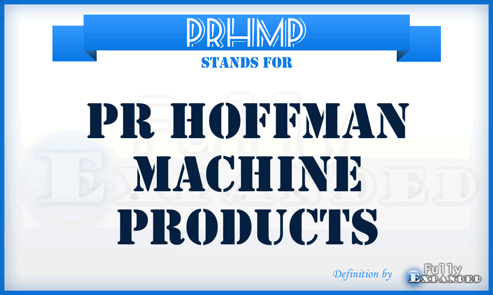 PRHMP - PR Hoffman Machine Products