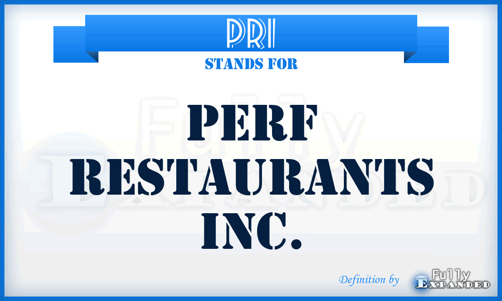 PRI - Perf Restaurants Inc.