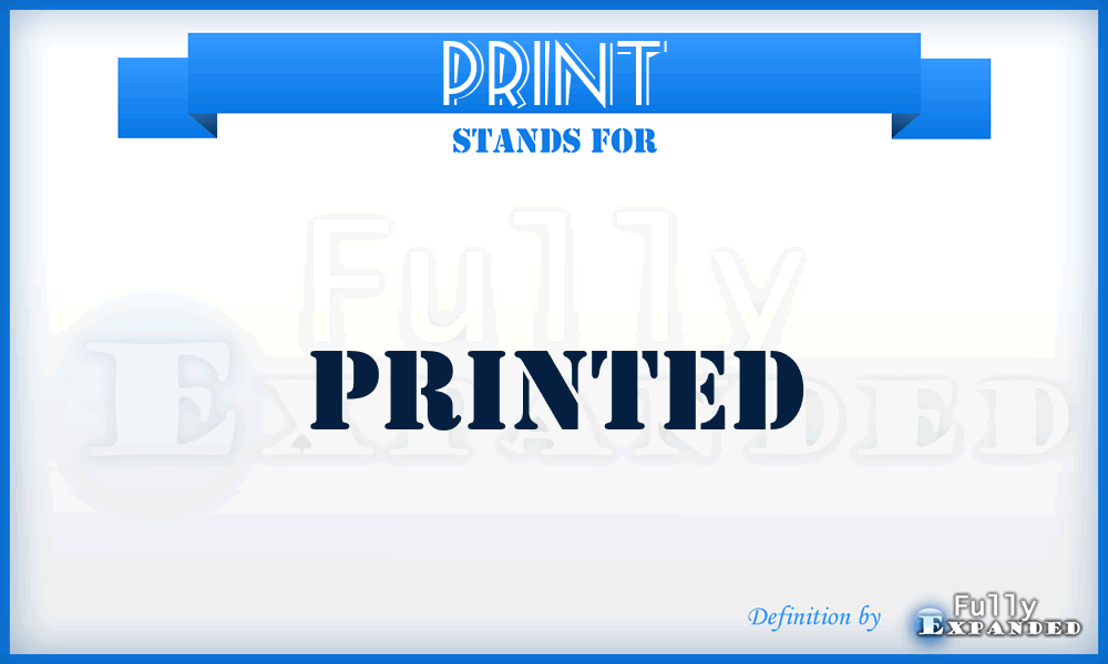 PRINT - Printed